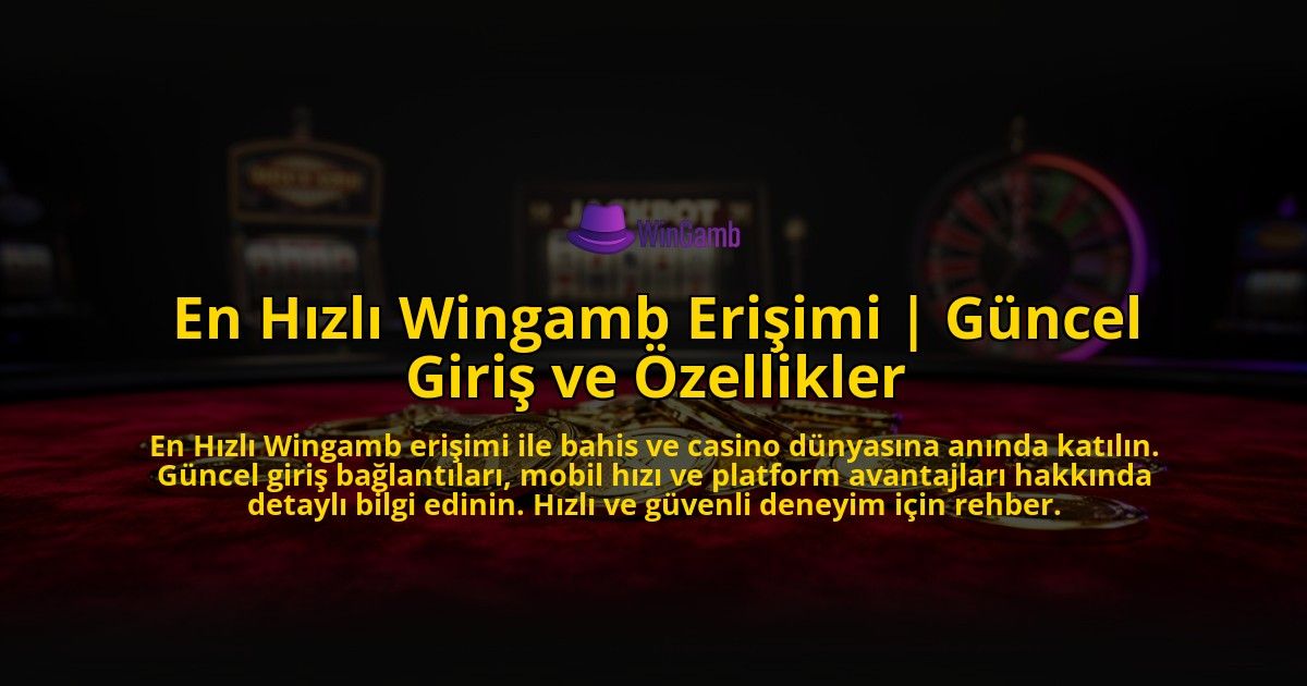 En-Hizli-Wingamb-Erisimi-Guncel-Giris-ve-Ozellikler-overlay-1769554409.jpg