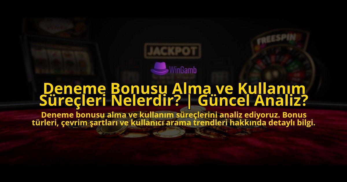 Deneme-Bonusu-Alma-ve-Kullanim-Surecleri-Nelerdir-Guncel-Analiz-overlay-1776703223.jpg
