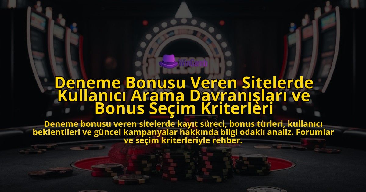 Deneme-Bonusu-Veren-Sitelerde-Kullanici-Arama-Davranislari-ve-Bonus-Secim-Kriterleri-overlay-1778193720.jpg